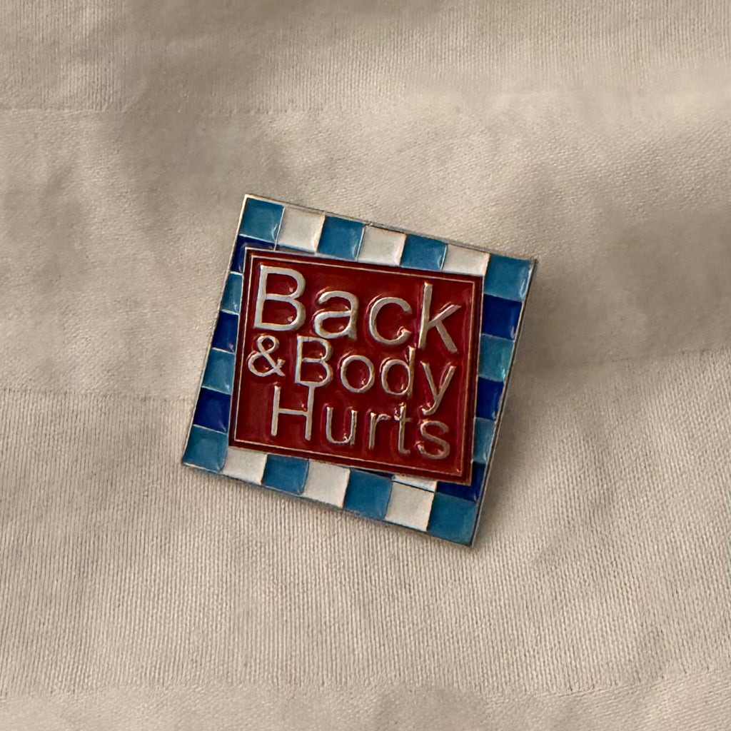 Back & Body Hurt Pin